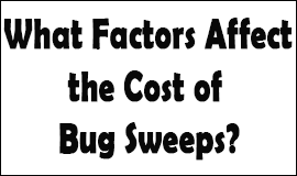 Bug Sweeping Cost Factors in Huntingdon